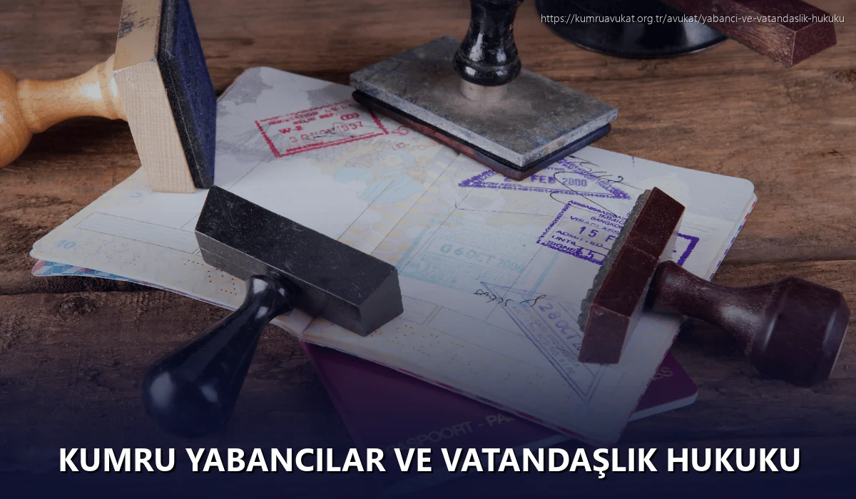Kumru Yabancılar ve Vatandaşlık Hukuku